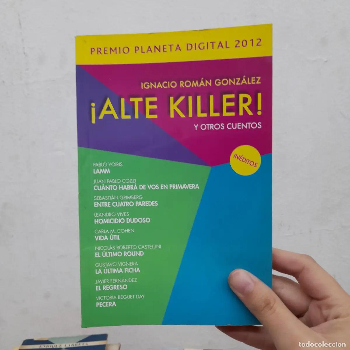 Libri di seconda mano: &iexcl;Alte killer! y otros cuentos - Ignacio Rom&aacute;n Gonz&aacute;lez