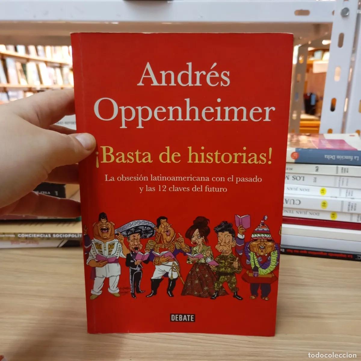 Libri di seconda mano: &iexcl;Basta de historias! - Andr&eacute;s Oppenheimer