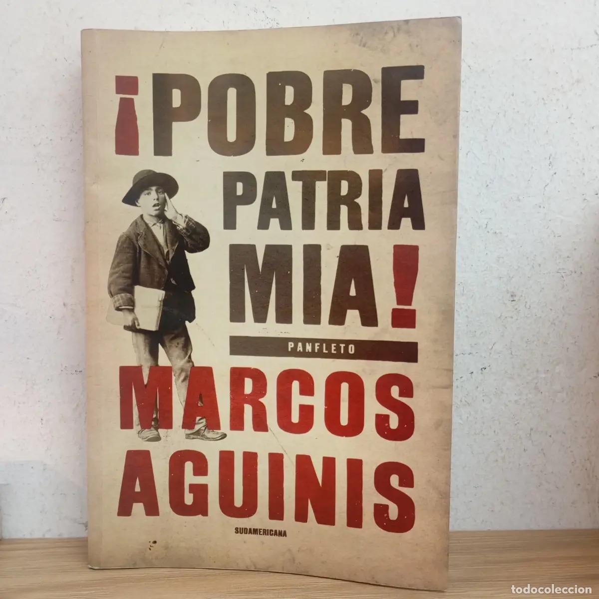 Libri di seconda mano: &iexcl;Pobre patria m&iacute;a! - Marcos Aguinis