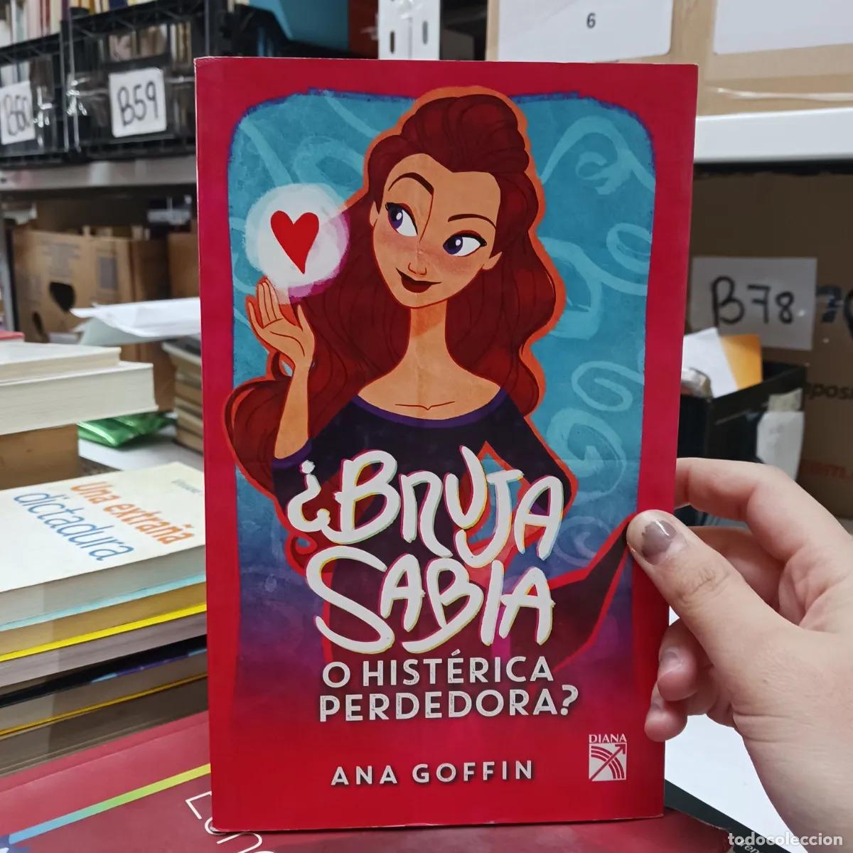 Libros: &iquest;Bruja sabia o histerica perdedora? - Ana Goffin