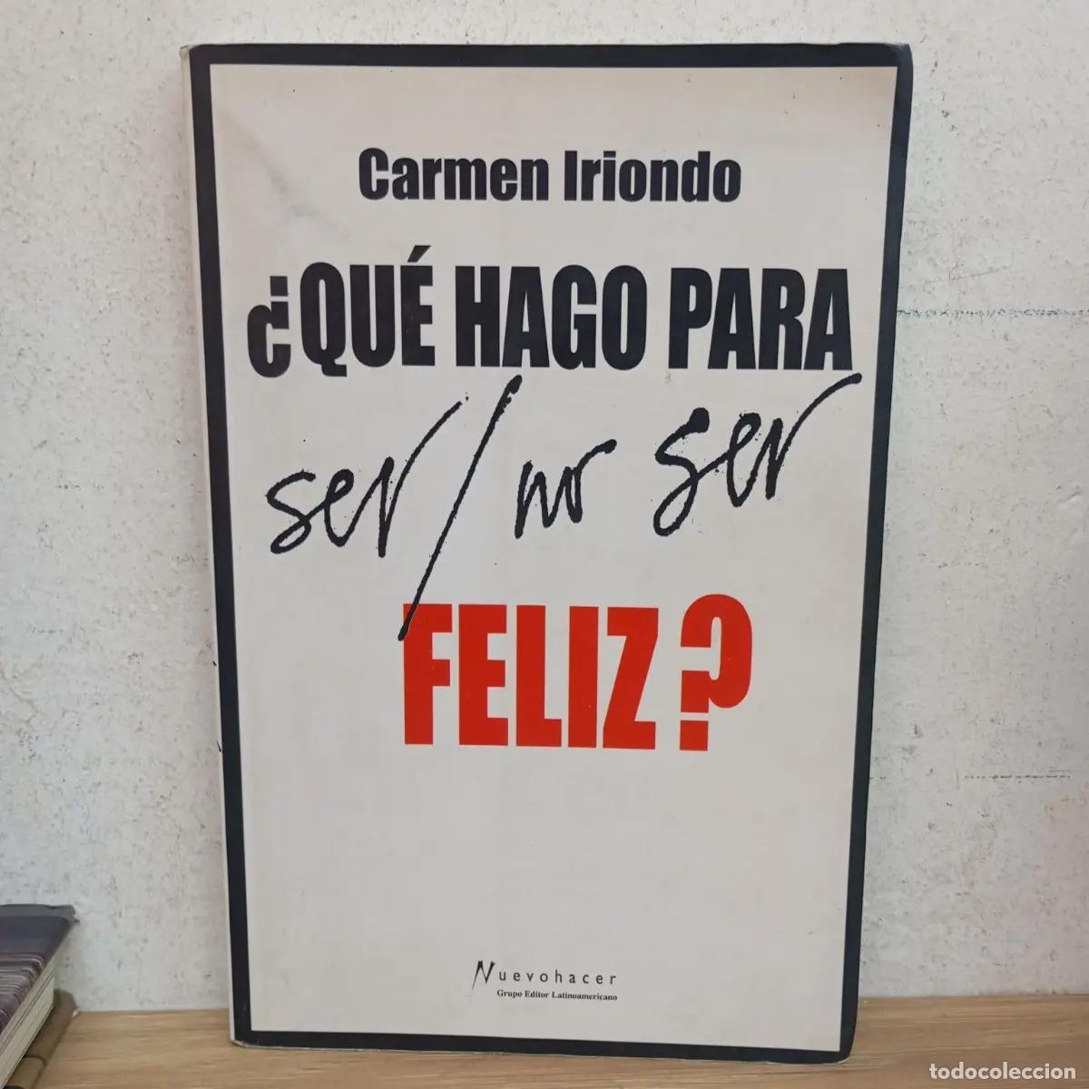 Libri di seconda mano: &iquest;Qu&eacute; hago para ser o no ser feliz? - Carmen Iriondo