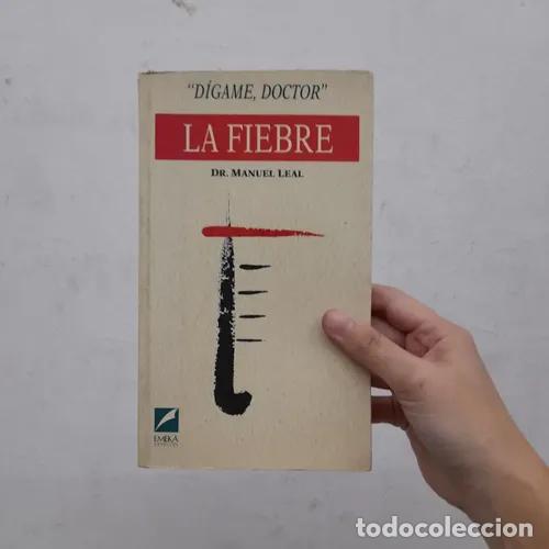Libros: 'D&iacute;game, doctor'' La fiebre - Dr. Manuel Leal