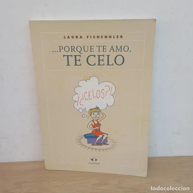 Libri di seconda mano: ... porque te amo, te celo - Laura Fichendler