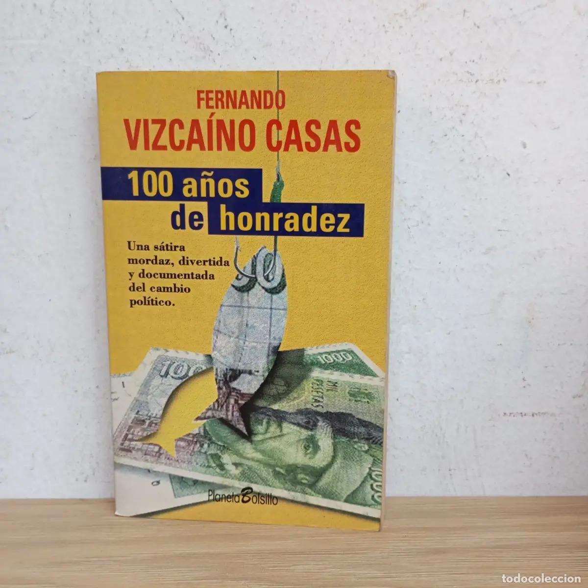 Libri di seconda mano: 100 a&ntilde;os de honradez - Fernando Vizca&iacute;no Casas