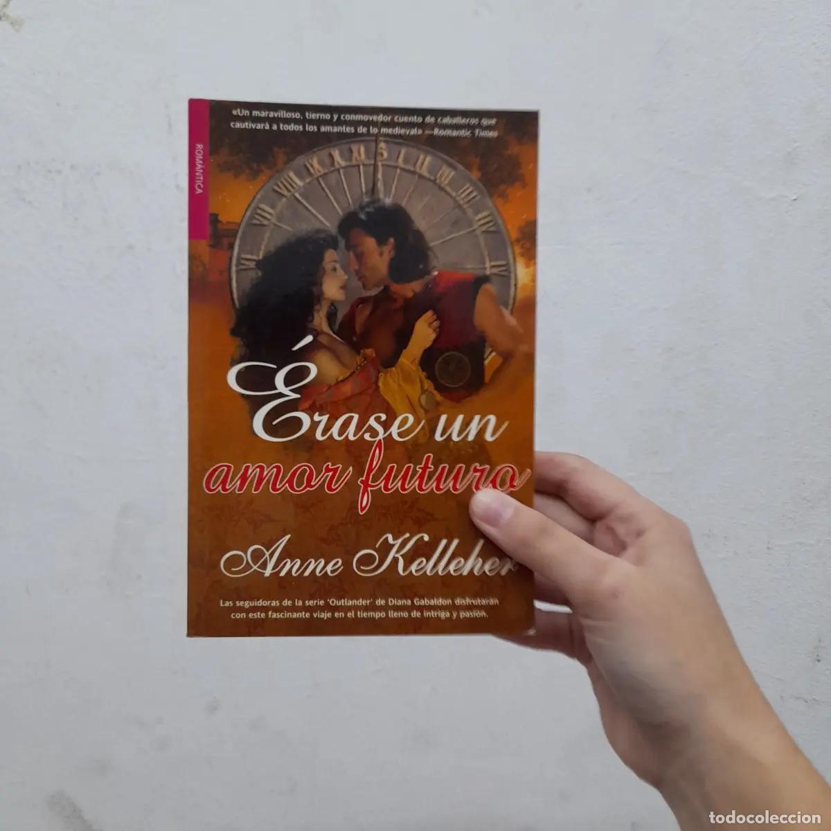 B&uuml;cher: &Eacute;rase un amor futuro - Anne Kelleher