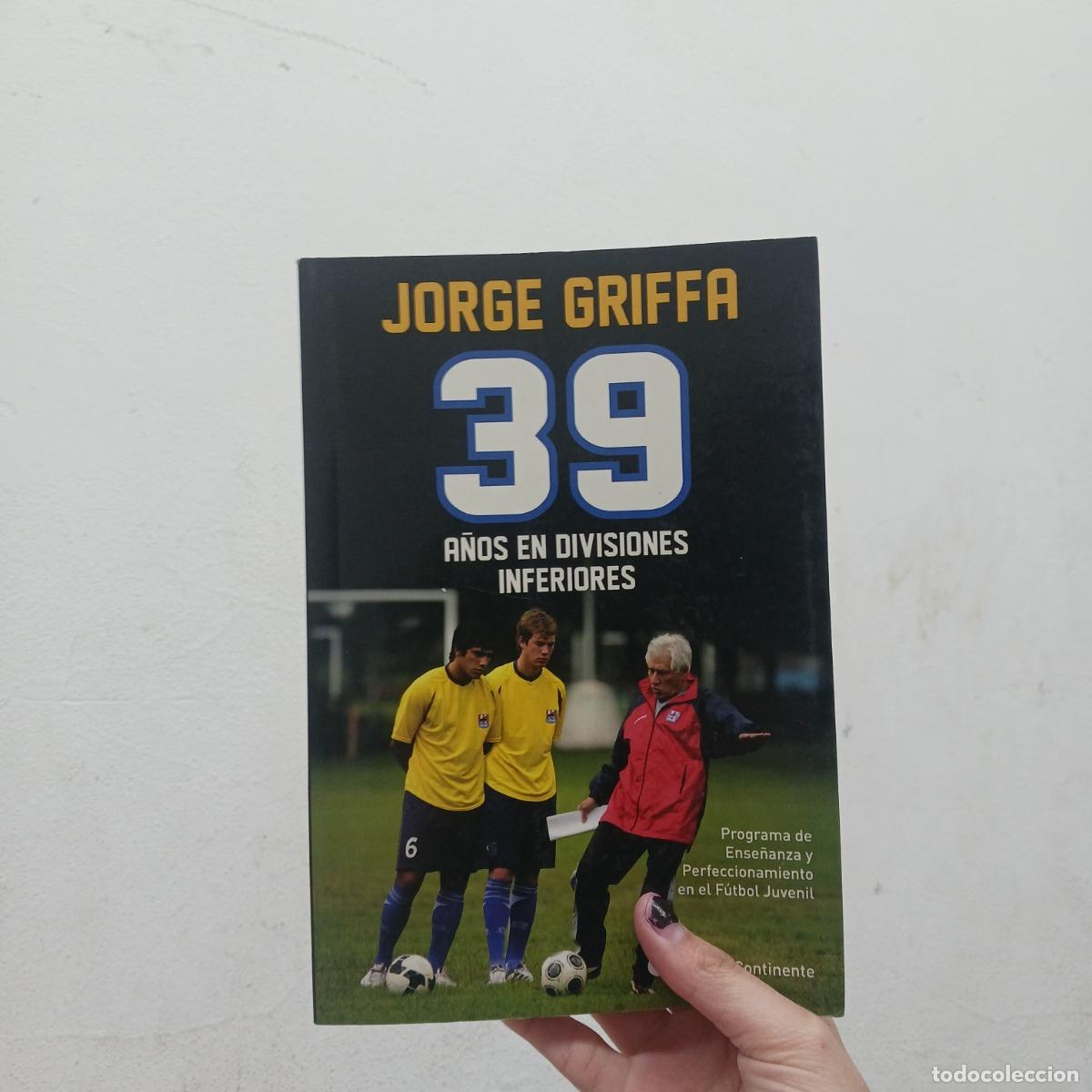 Libros: 39 a&ntilde;os en divisiones inferiores - Jorge Griffa