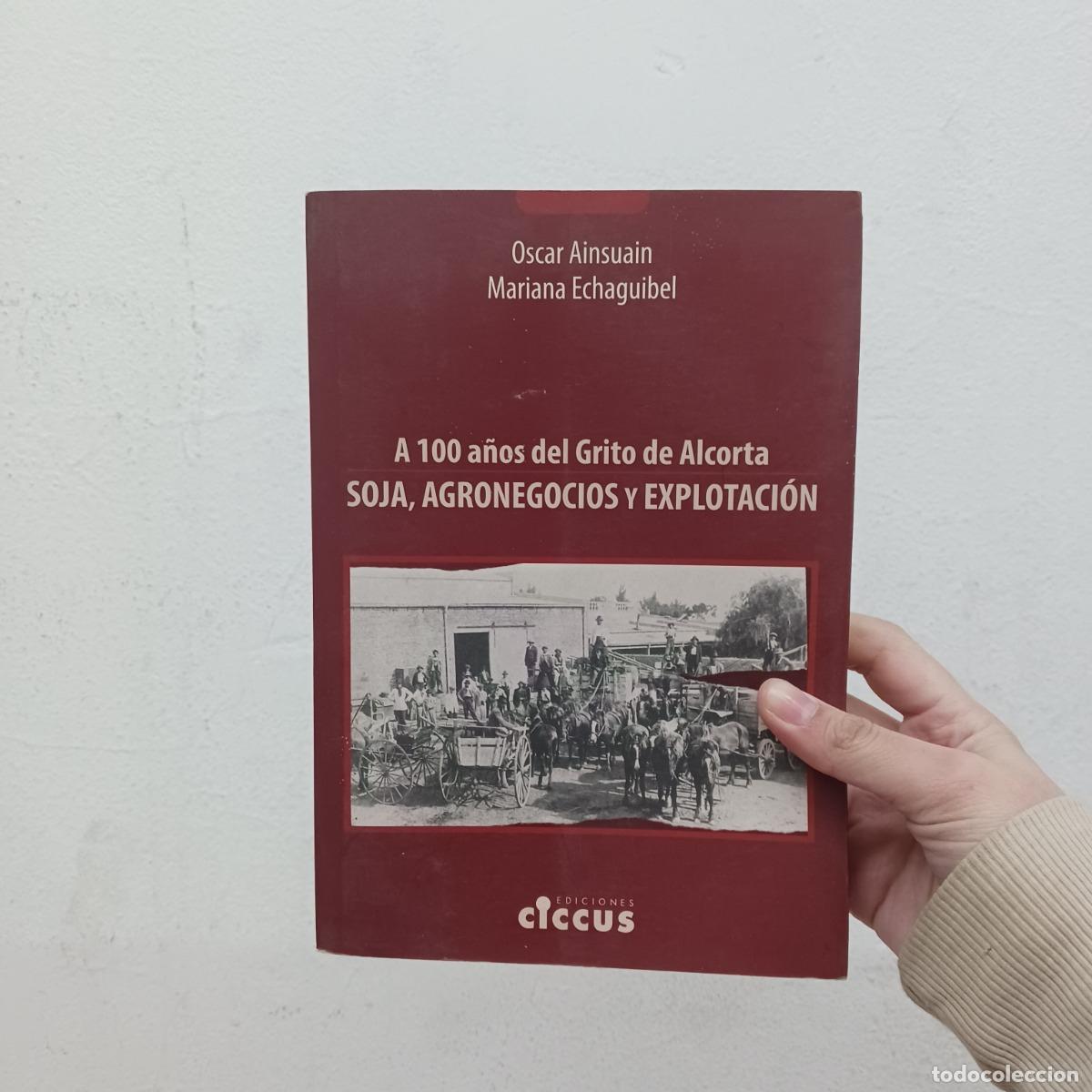 B&uuml;cher: A 100 a&ntilde;os del grito de Alcorta - Oscar Ainsuain, Mariana Echaguibel