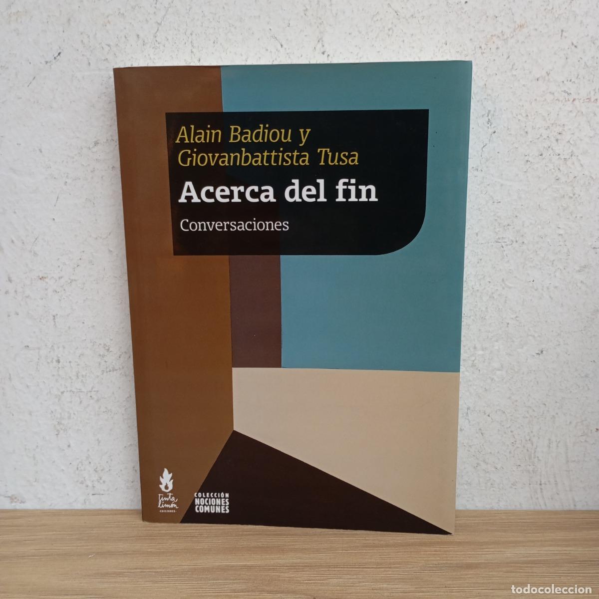 Libros: Acerca del fin - Alain Badiou - Foto 1