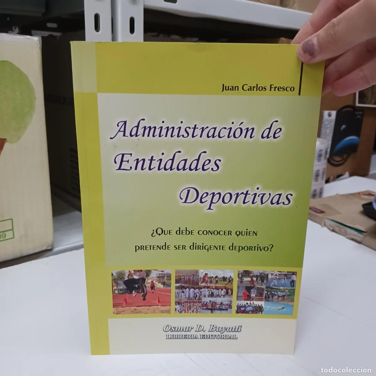 Libri di seconda mano: Administracion de entidades deportivas - Juan Carlos Fresco