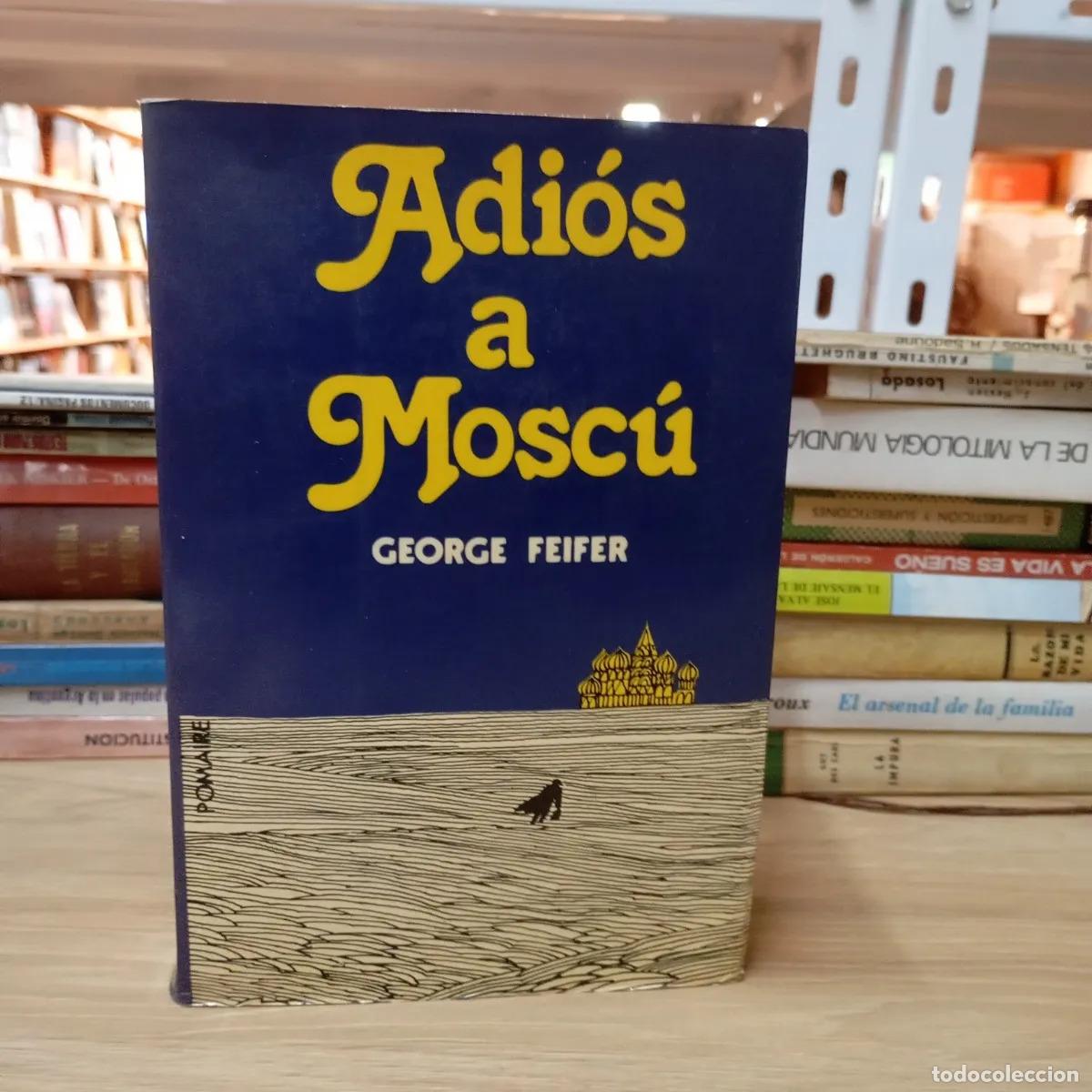 Libros: Adi&oacute;s a Mosc&uacute; det - George Feifer - Foto 1
