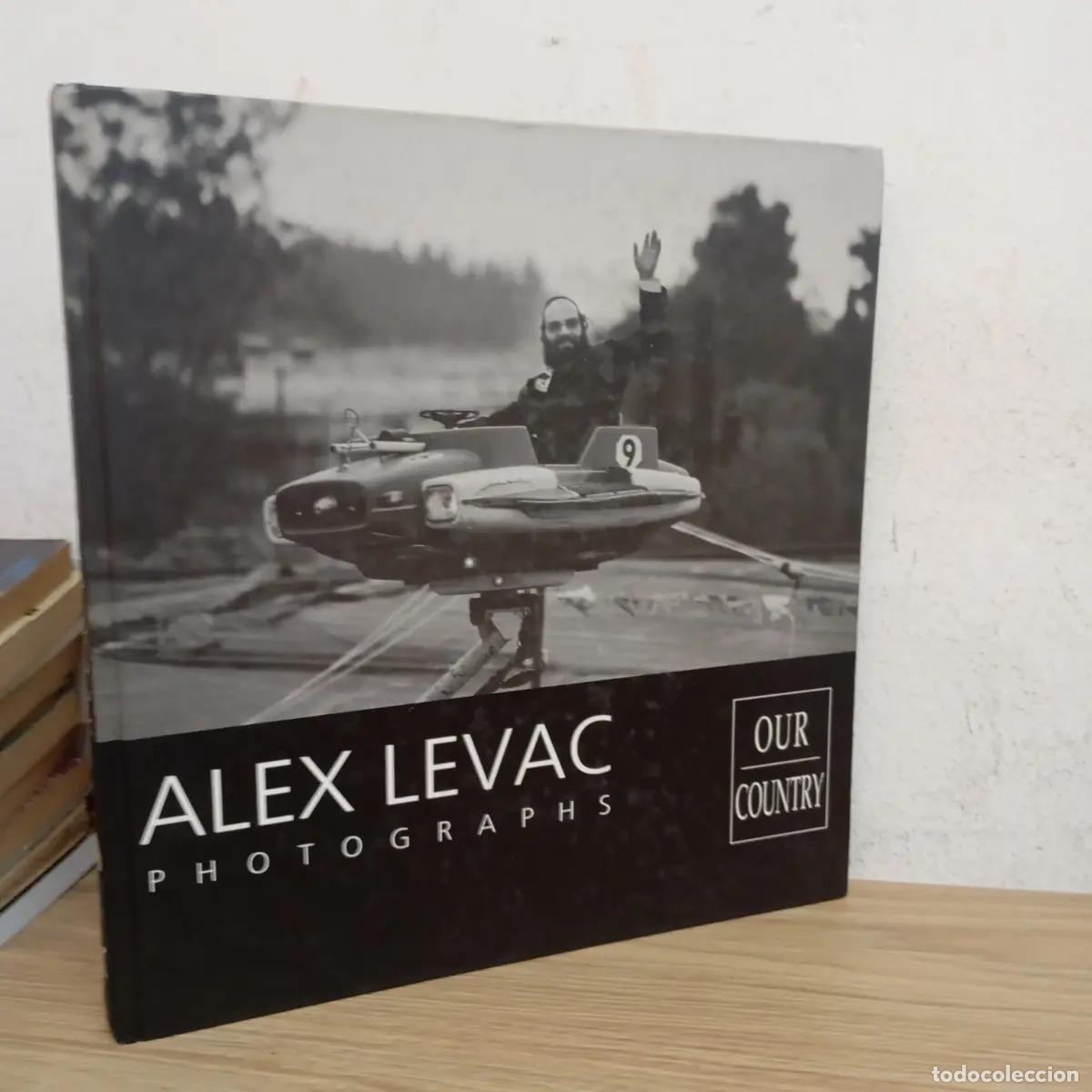 Libri di seconda mano: Alex Levac photographs our country - Alex Levac