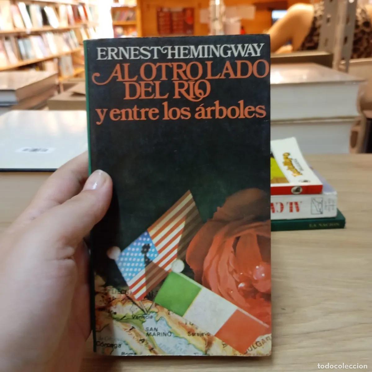 B&uuml;cher: Al otro lado del r&iacute;o y entre los &aacute;rboles - Ernest Hemingway