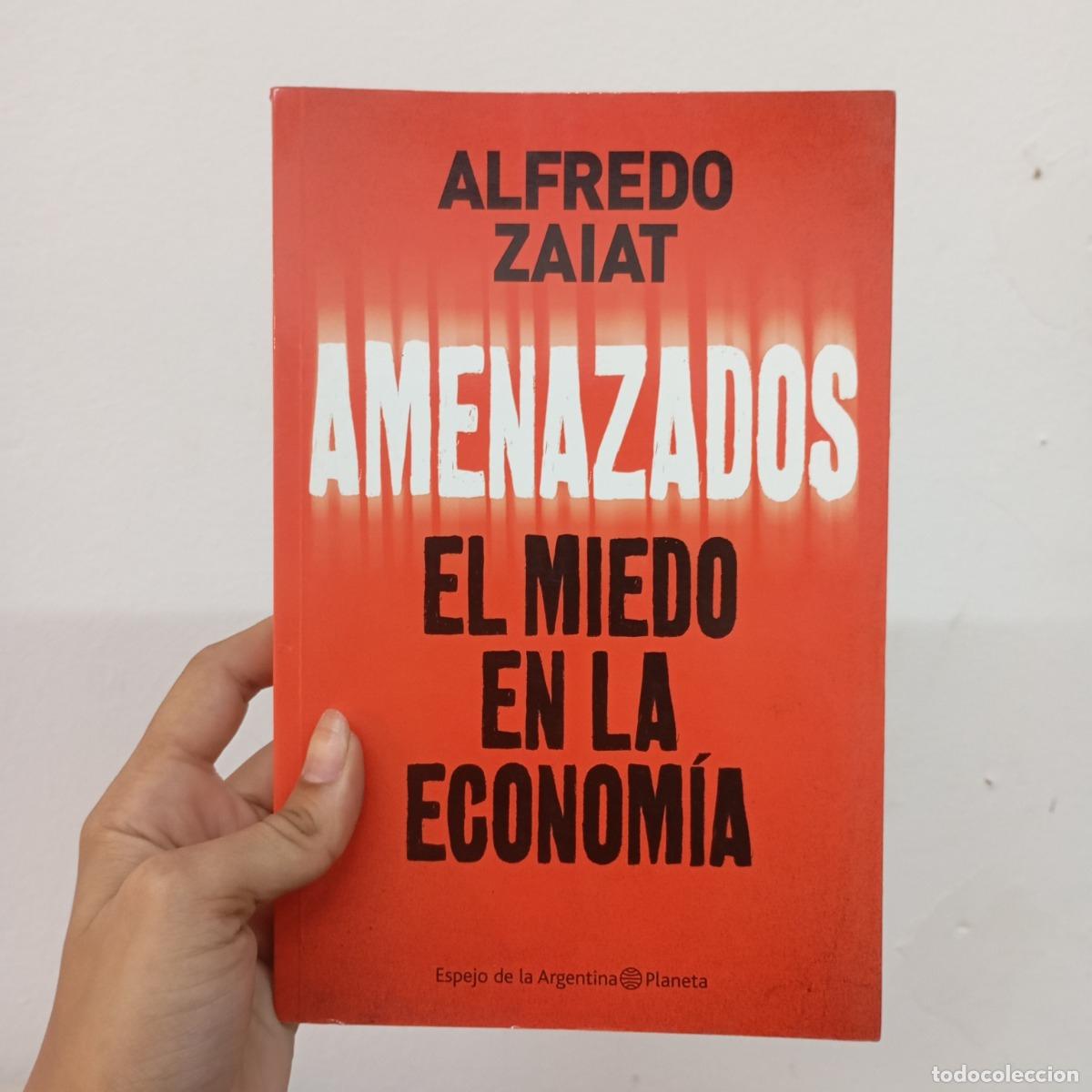 Libros: Amenazados, el miedo en la econom&iacute;a - Alfredo Zaiat