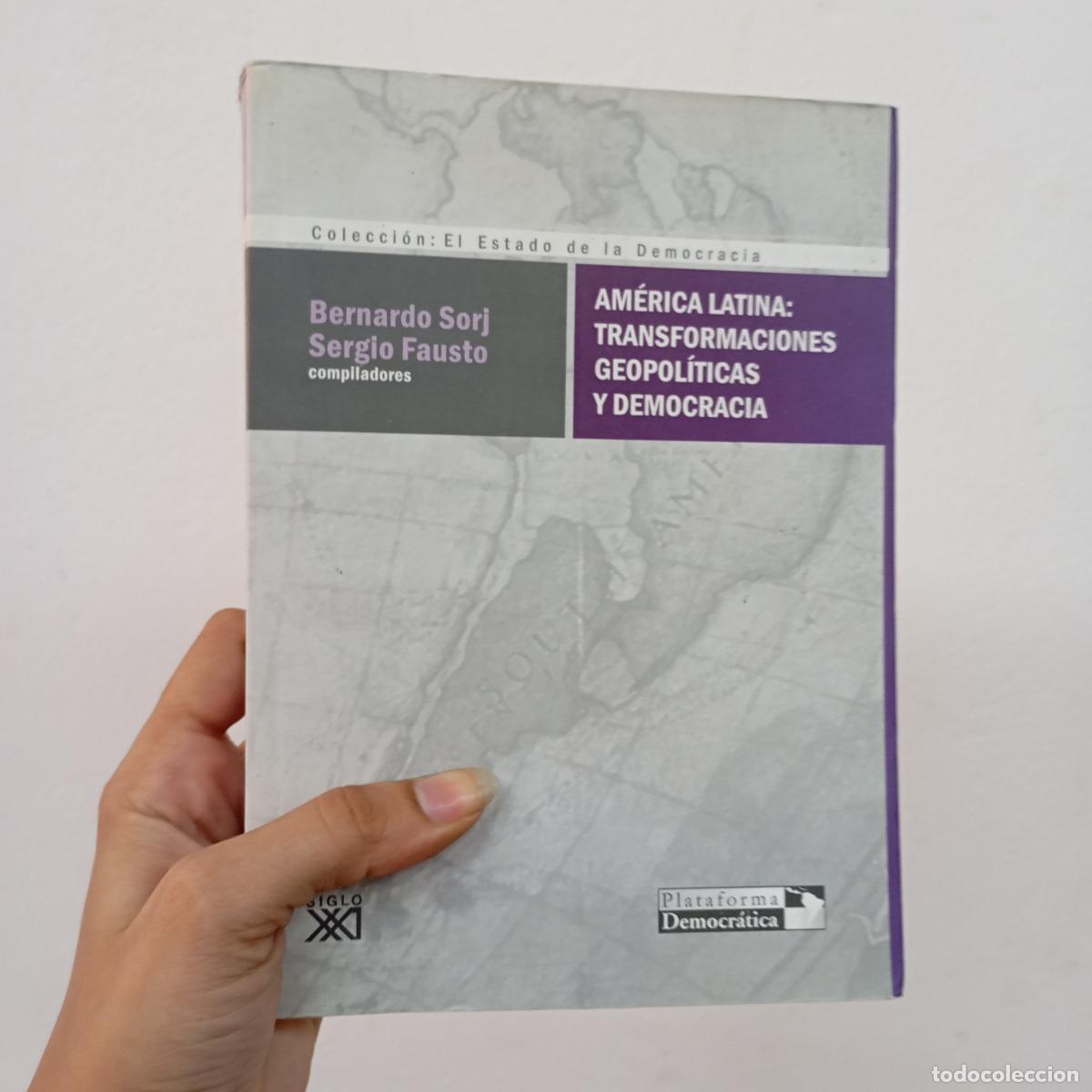 B&uuml;cher: Am&eacute;rica Latina: transformaciones geopol&iacute;ticas y democracia - Bernardo Sorj, Sergio Fausto