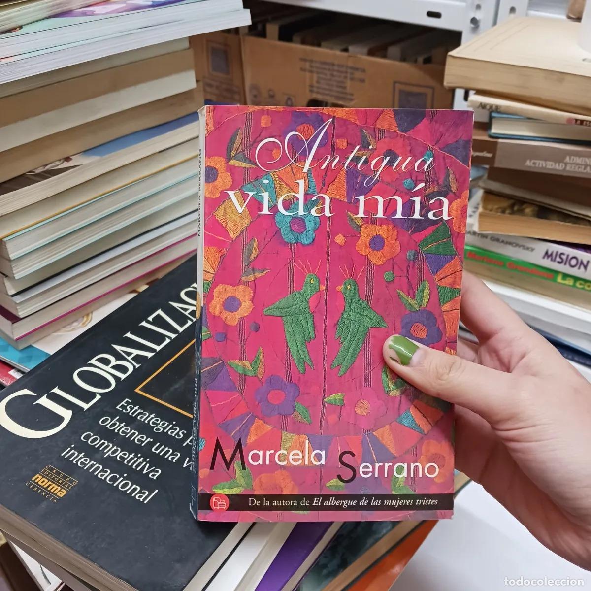 Libri di seconda mano: Antigua vida mia - Marcela Serrano