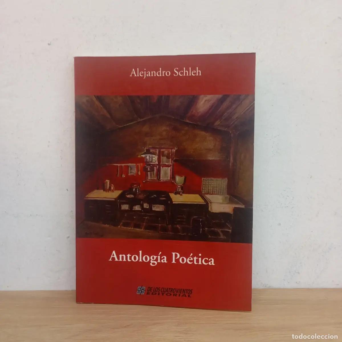 Libri di seconda mano: Antolog&iacute;a po&eacute;tica - Alejandro Schleh