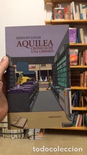 B&uuml;cher: Aquilea Cr&oacute;nicas De Una Libreria - Hern&aacute;n Lucas
