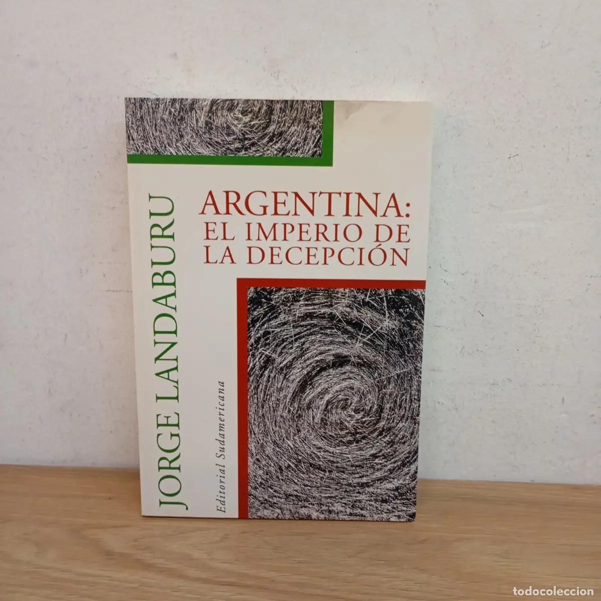 Libros: Argentina: el imperio de la decepci&oacute;n - Jorge Landaburu