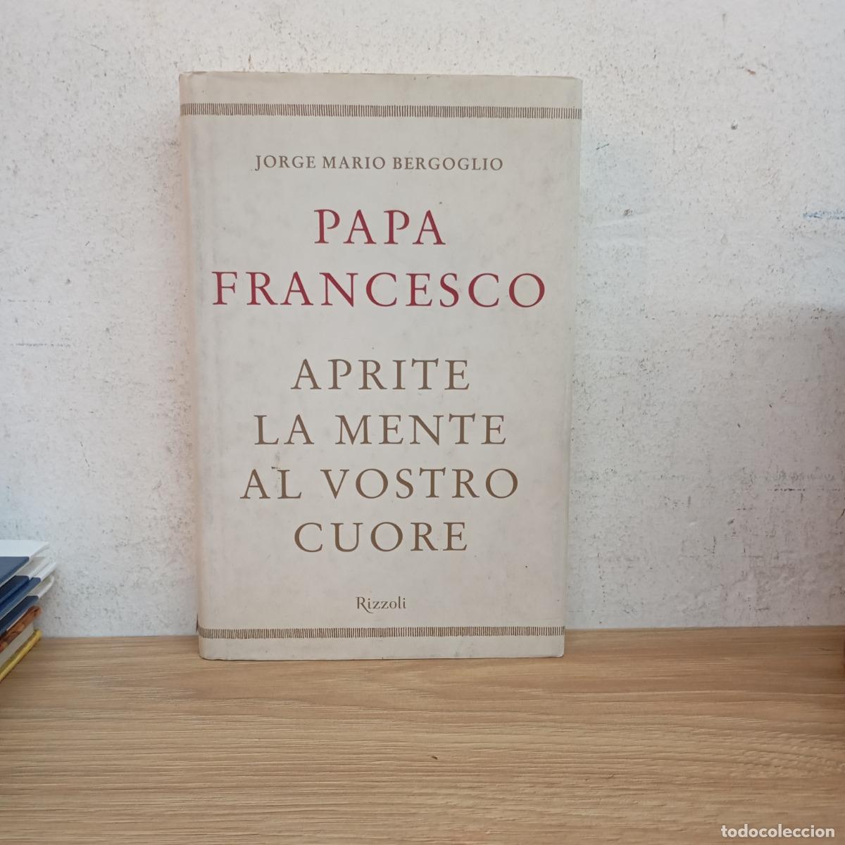 books: Aprite la mente al vostro cuore - Jorge Mario Bergoglio