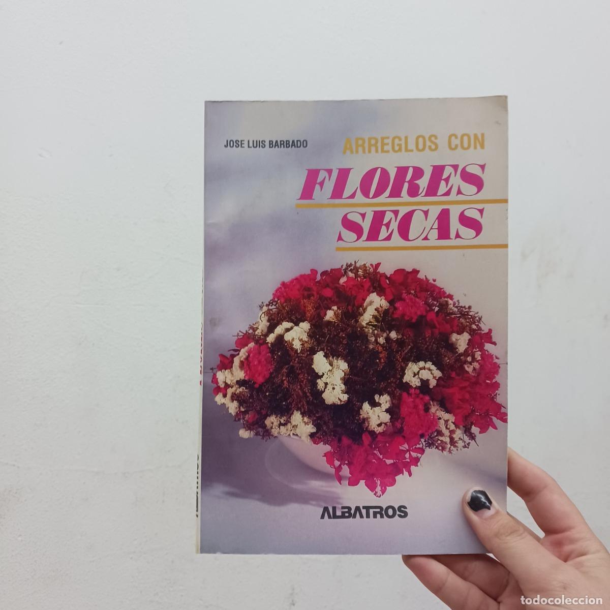 Libros: Arreglos con flores secas - Jose Luis Barbado - Foto 1