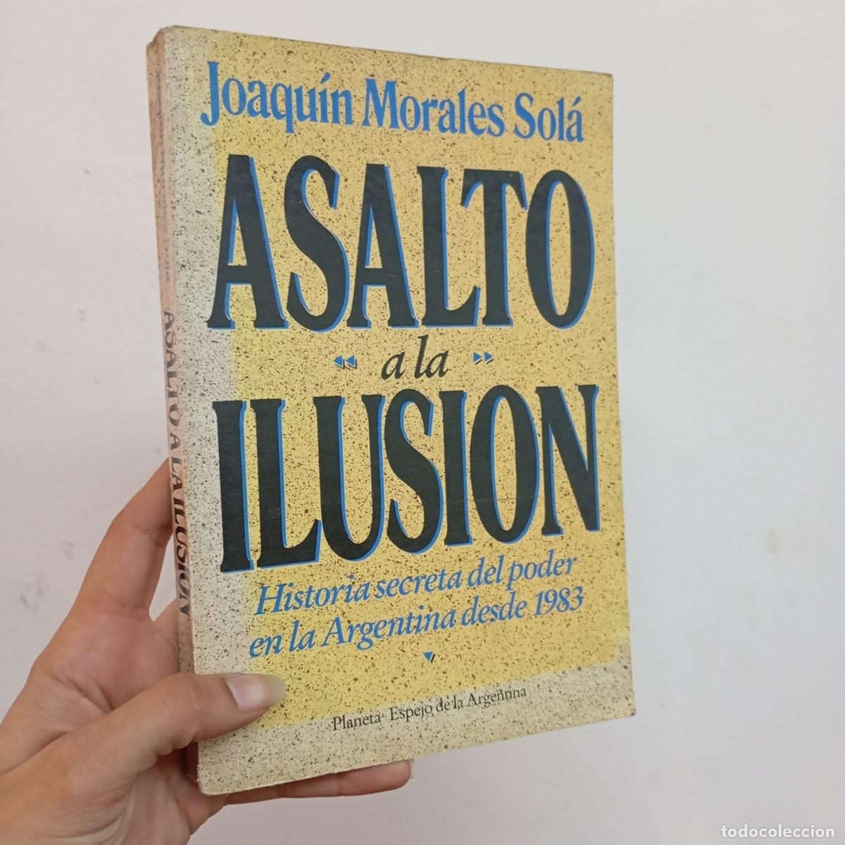 B&uuml;cher: Asalto a la ilusi&oacute;n - Joaqu&iacute;n Morales Sol&aacute;