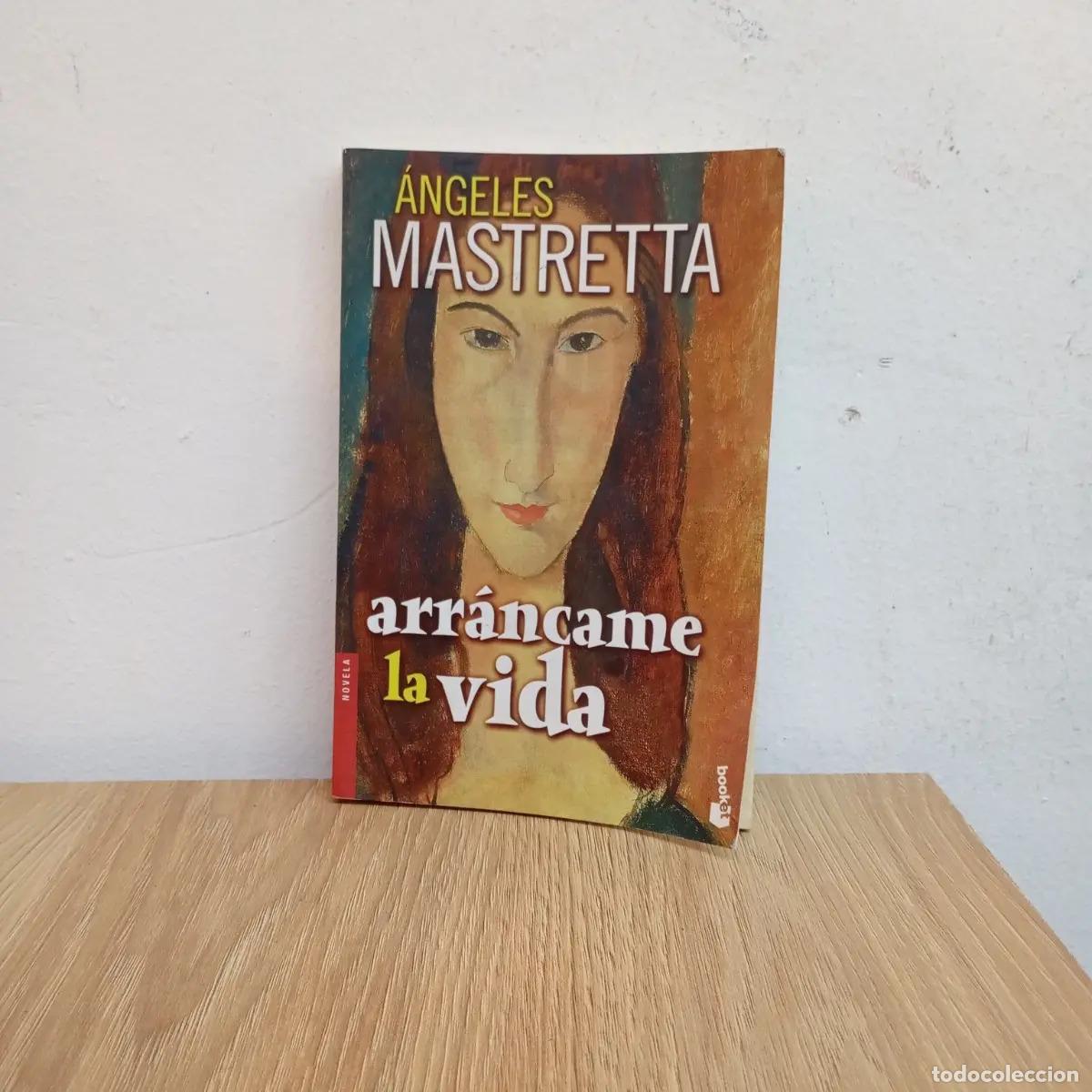 Libros: Arr&aacute;ncame la vida - &Aacute;ngeles Mastretta - Foto 1