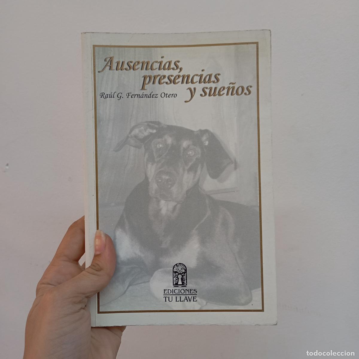 Libri di seconda mano: Ausencias, presencias y sue&ntilde;os - Ra&uacute;l G. Fern&aacute;ndez Otero