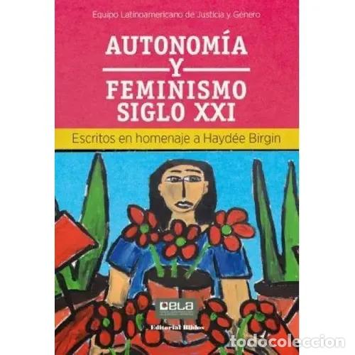 Libri di seconda mano: Autonom&iacute;a y feminismo siglo XXI - ELA