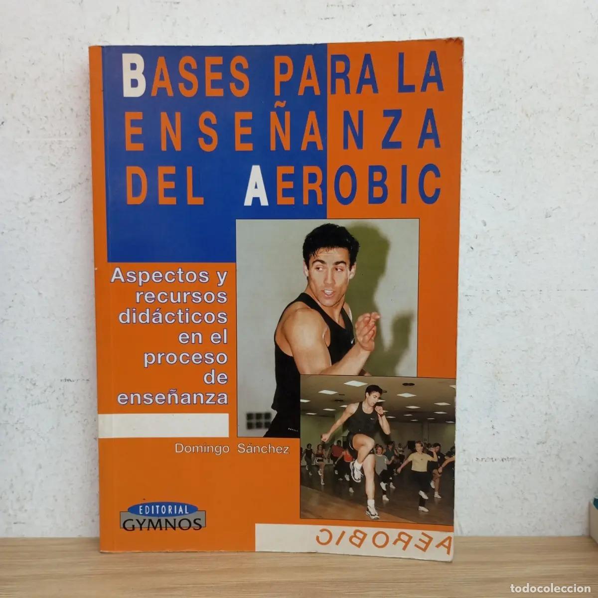 Libros: Bases para la ense&ntilde;anza del aerobic - Domingo S&aacute;nchez - Foto 1