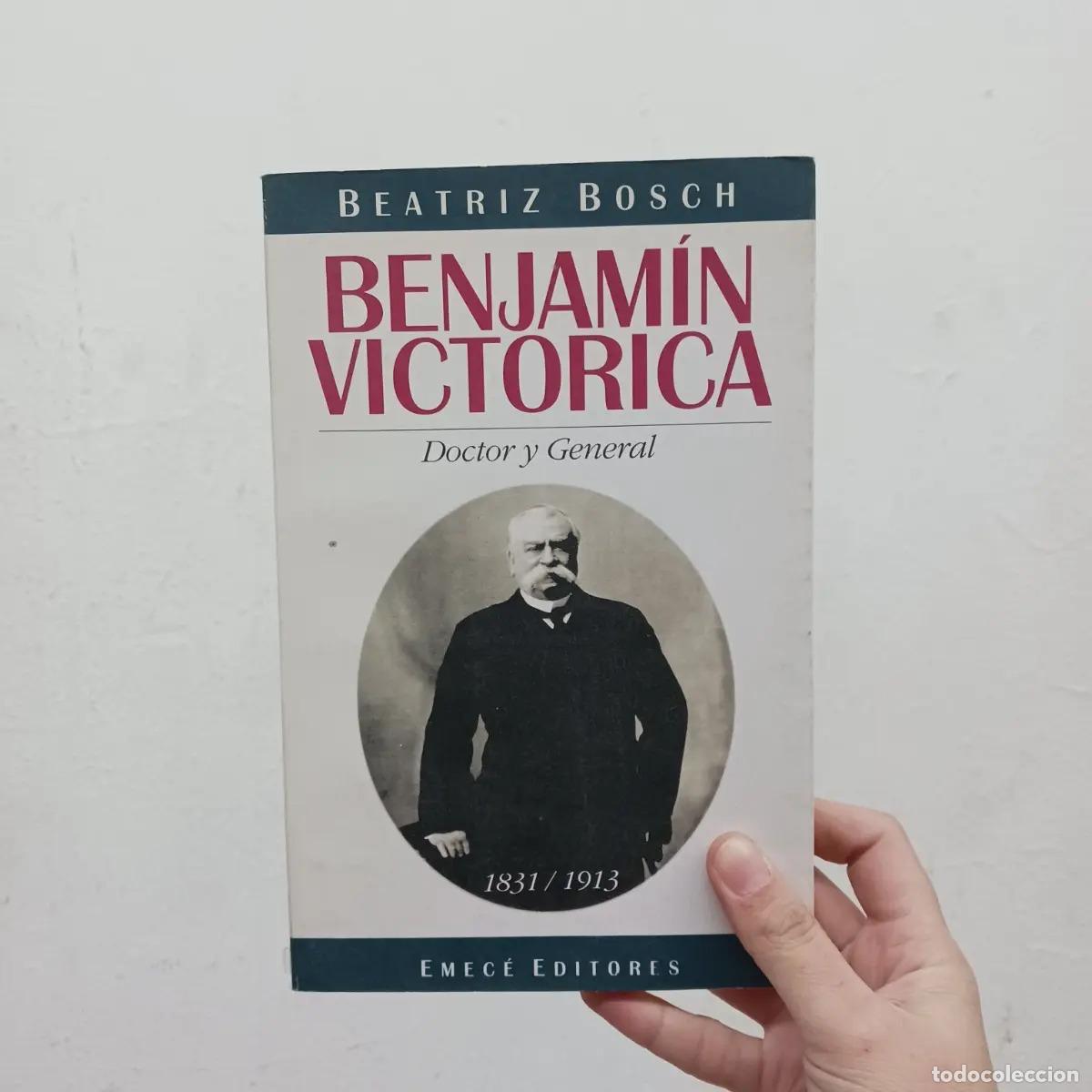 Livres: Benjam&iacute;n Victorica: doctor y general - Beatriz Bosch