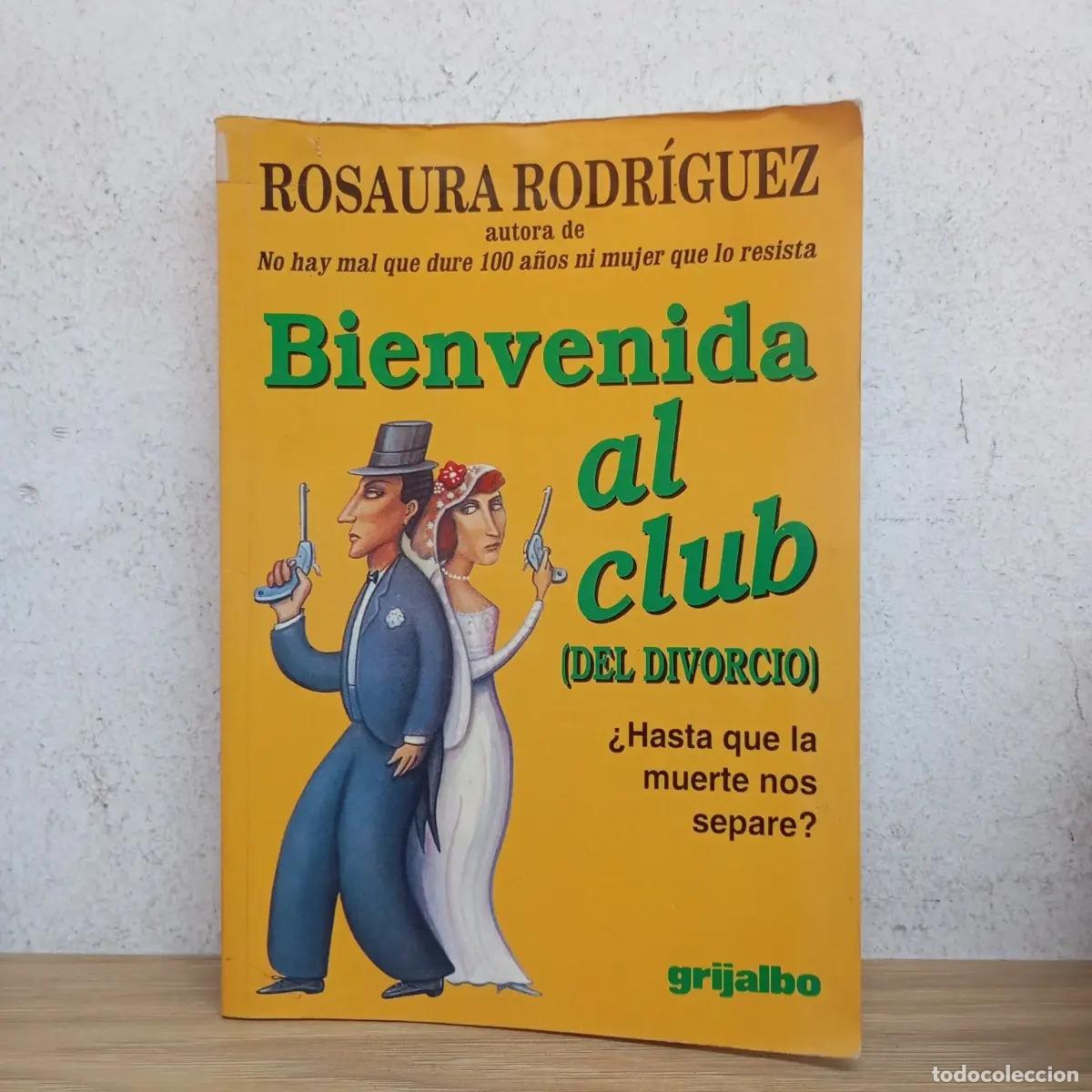 Libros: Bienvenida al club (del divorcio) - Rosaura Rodr&iacute;guez - Foto 1