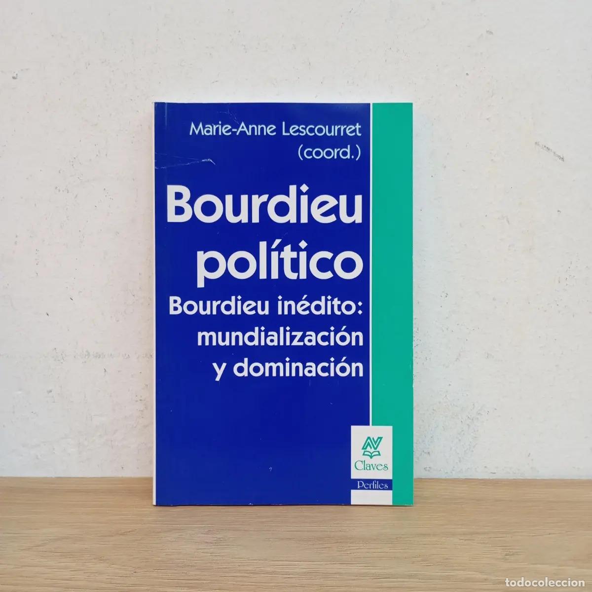 books: Bourdieu pol&iacute;tico - Marie-Anne Lescourret
