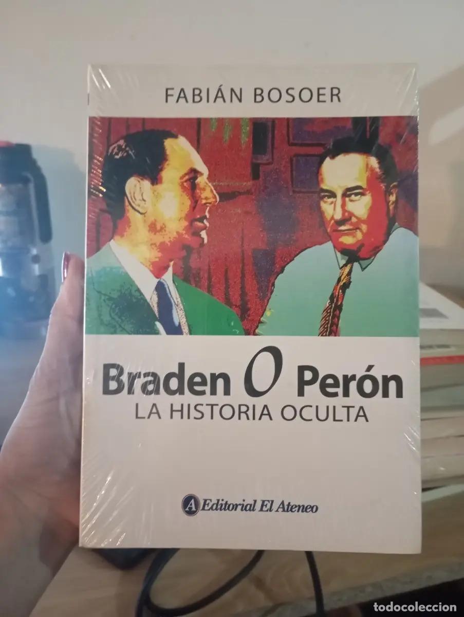 Libros: Braden o Per&oacute;n - Fabi&aacute;n Bosoer - Foto 1