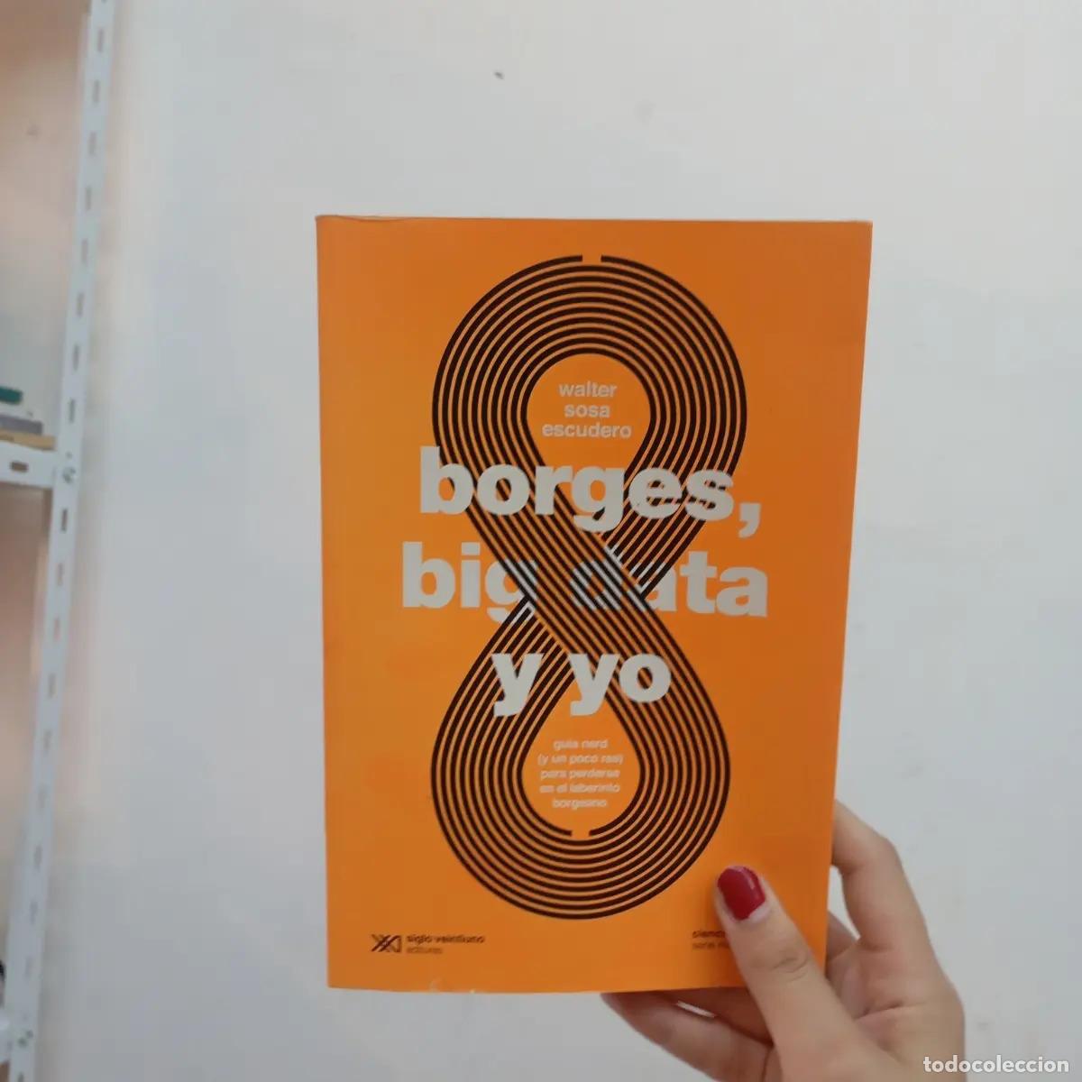 books: Borges, big data y yo - Walter Sosa Escudero