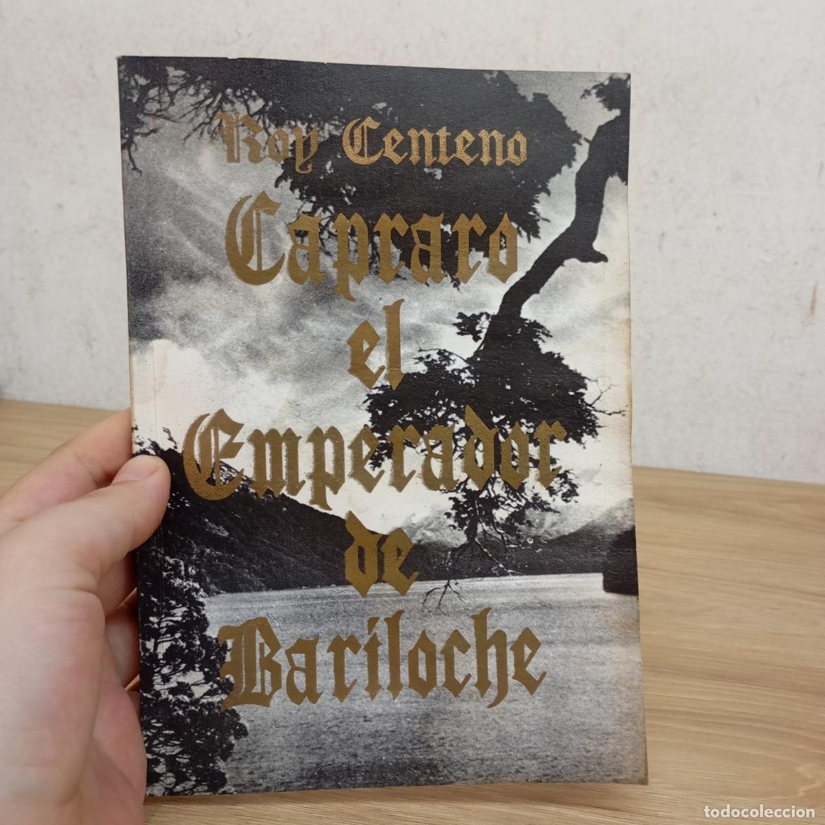 Libros: Capraro el emperador de Bariloche - Roy Centeno - Foto 1