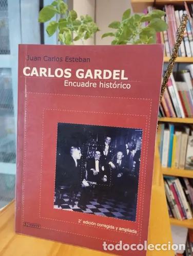 B&uuml;cher: Carlos Gardel, encuadre hist&oacute;rico - Juan Carlos Esteban