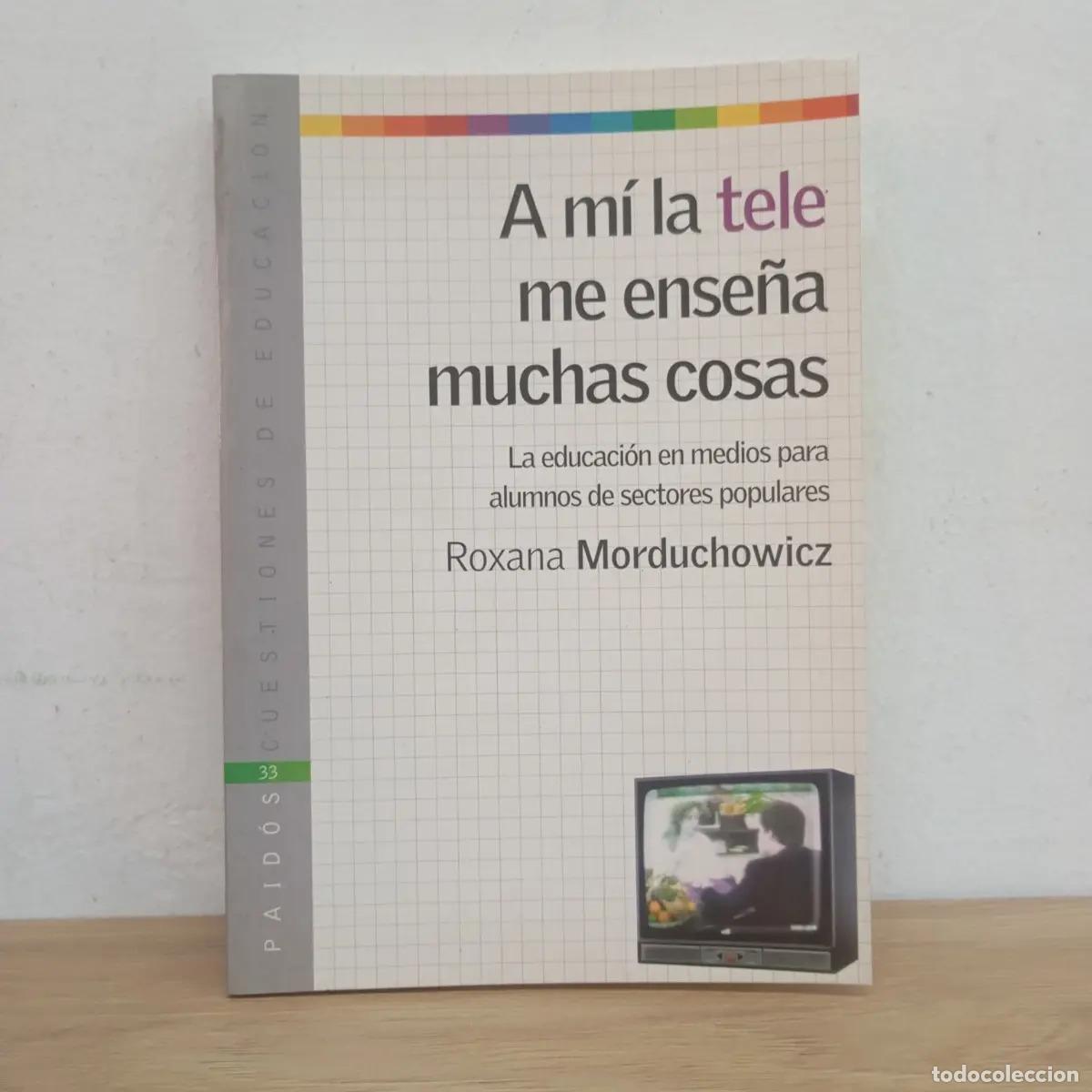 Libros: A mi la tele me ense&ntilde;a muchas cosas - Roxana Morduchowicz