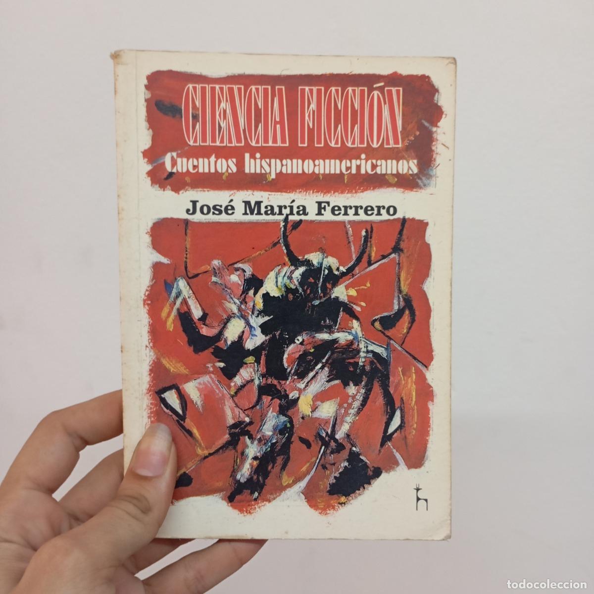 B&uuml;cher: Ciencia ficci&oacute;n, cuentos hispanoam&eacute;ricanos - Jos&eacute; Mar&iacute;a Ferrero