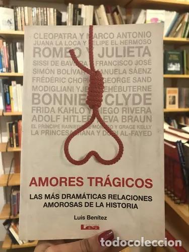 Libros: AMORES TRAGICOS - Luis benitez
