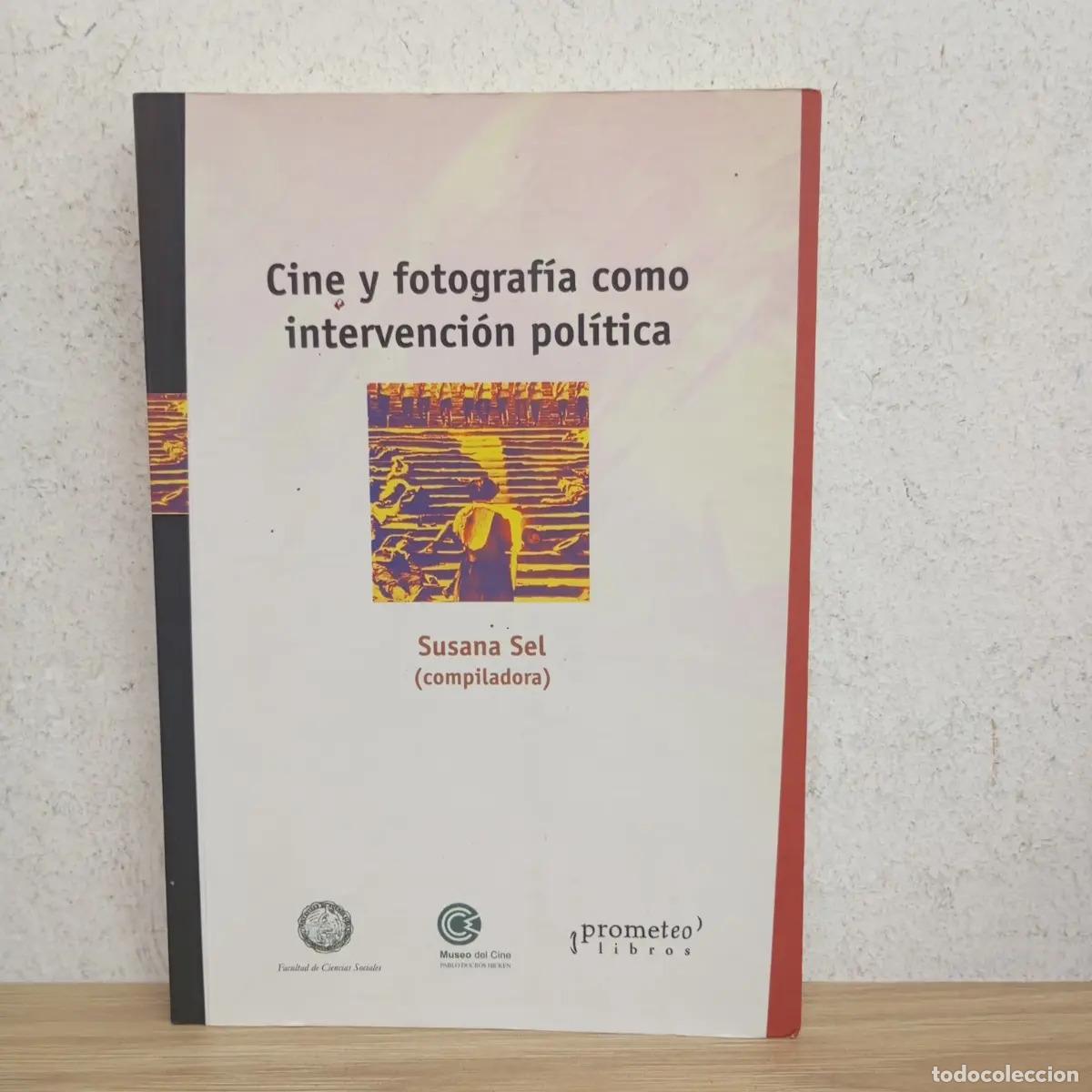 books: Cine y fotograf&iacute;a como intervenci&oacute;n pol&iacute;tica - Susana Sel