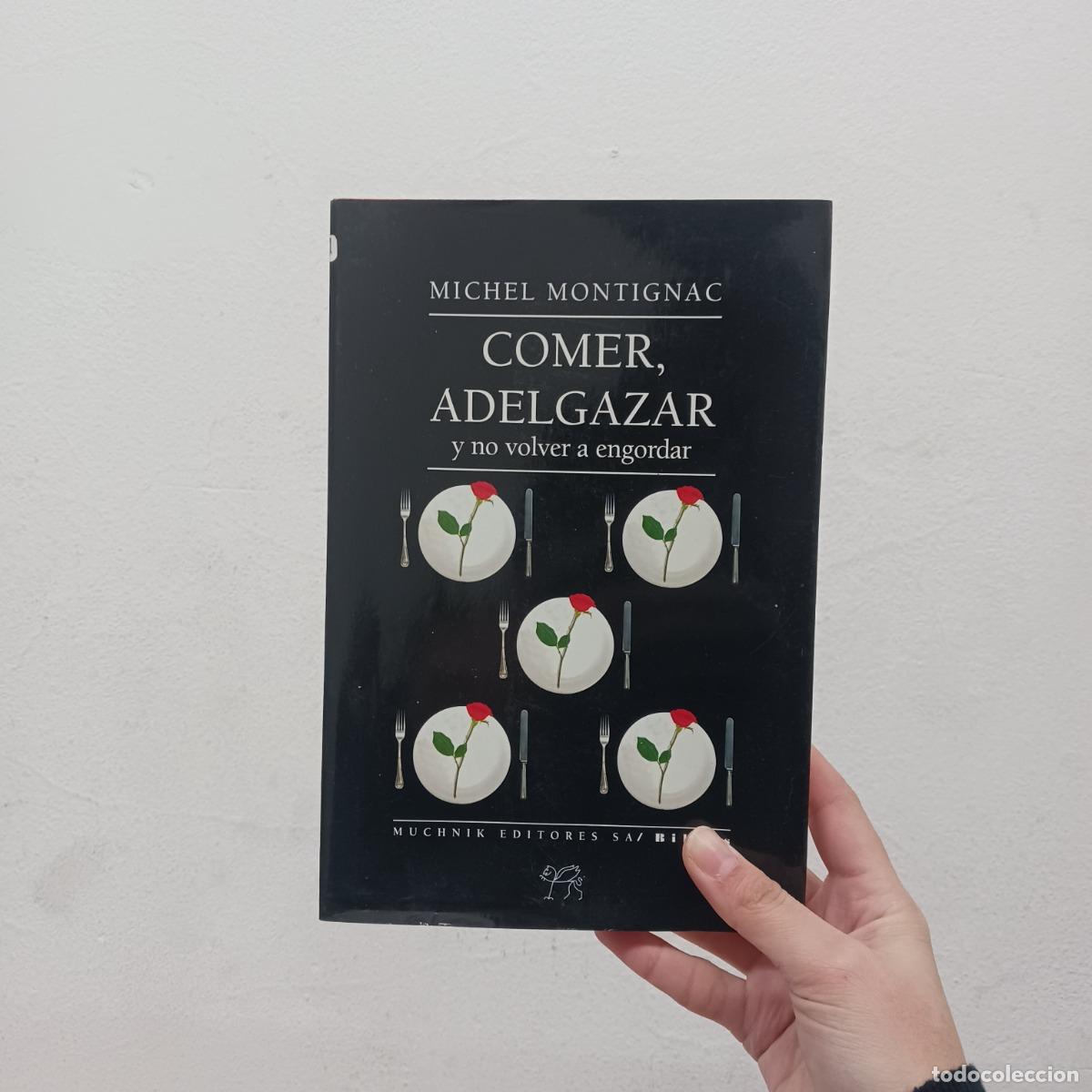 B&uuml;cher: Comer, adelgazar y no volver a engordar - Michel Montignac