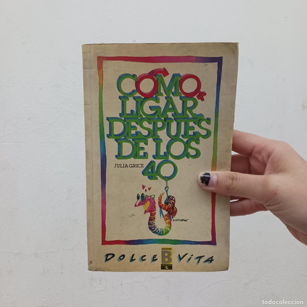 Libros: Como ligar despues de los 40 (det.) - Julia Grice - Foto 1