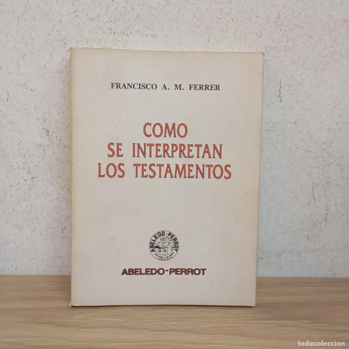 B&uuml;cher: Como se interpretan los testamentos - Francisco Ferrer