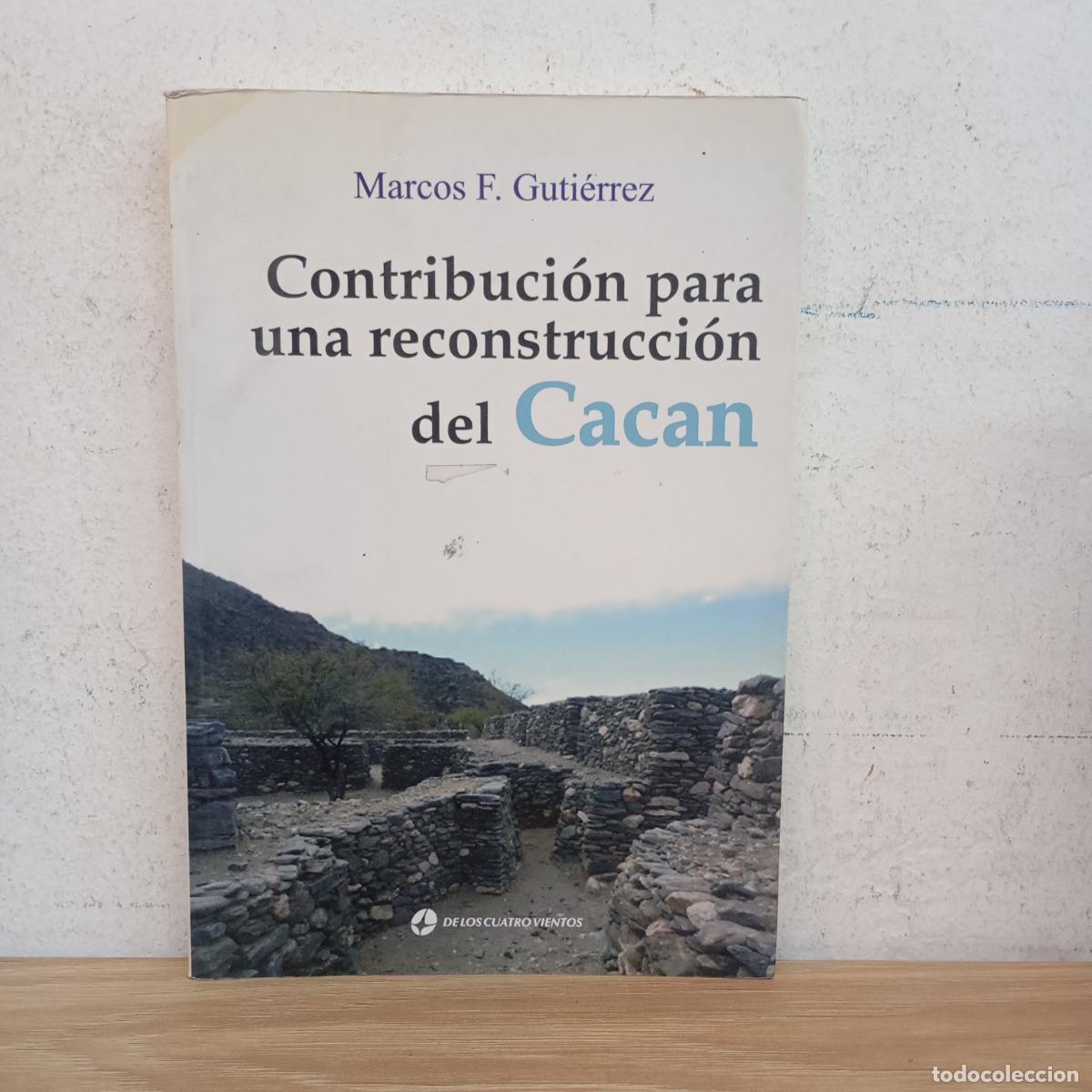 Libri di seconda mano: Contribuci&oacute;n para una reconstrucci&oacute;n del Cacan - Marcos F. Guti&eacute;rrez