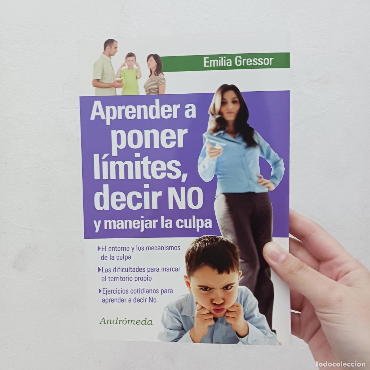 Libros: Aprender a poner l&iacute;mites, decir NO y manejar la culpa - Emilia Gressor