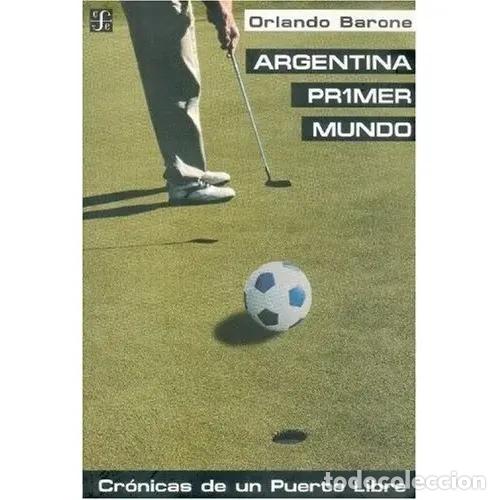 Libri di seconda mano: Argentina Primer Mundo - Barone, Orlando - BARONE, ORLANDO