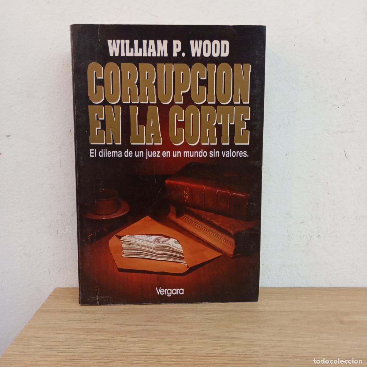 Libros: Corrupci&oacute;n en la corte - William P. Wood - Foto 1