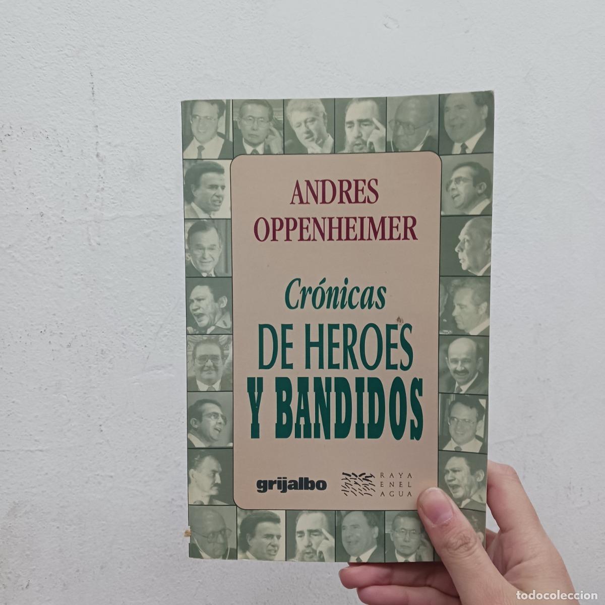 B&uuml;cher: Cr&oacute;nicas de heroes y bandidos (detalle) - Andres Oppenheimer
