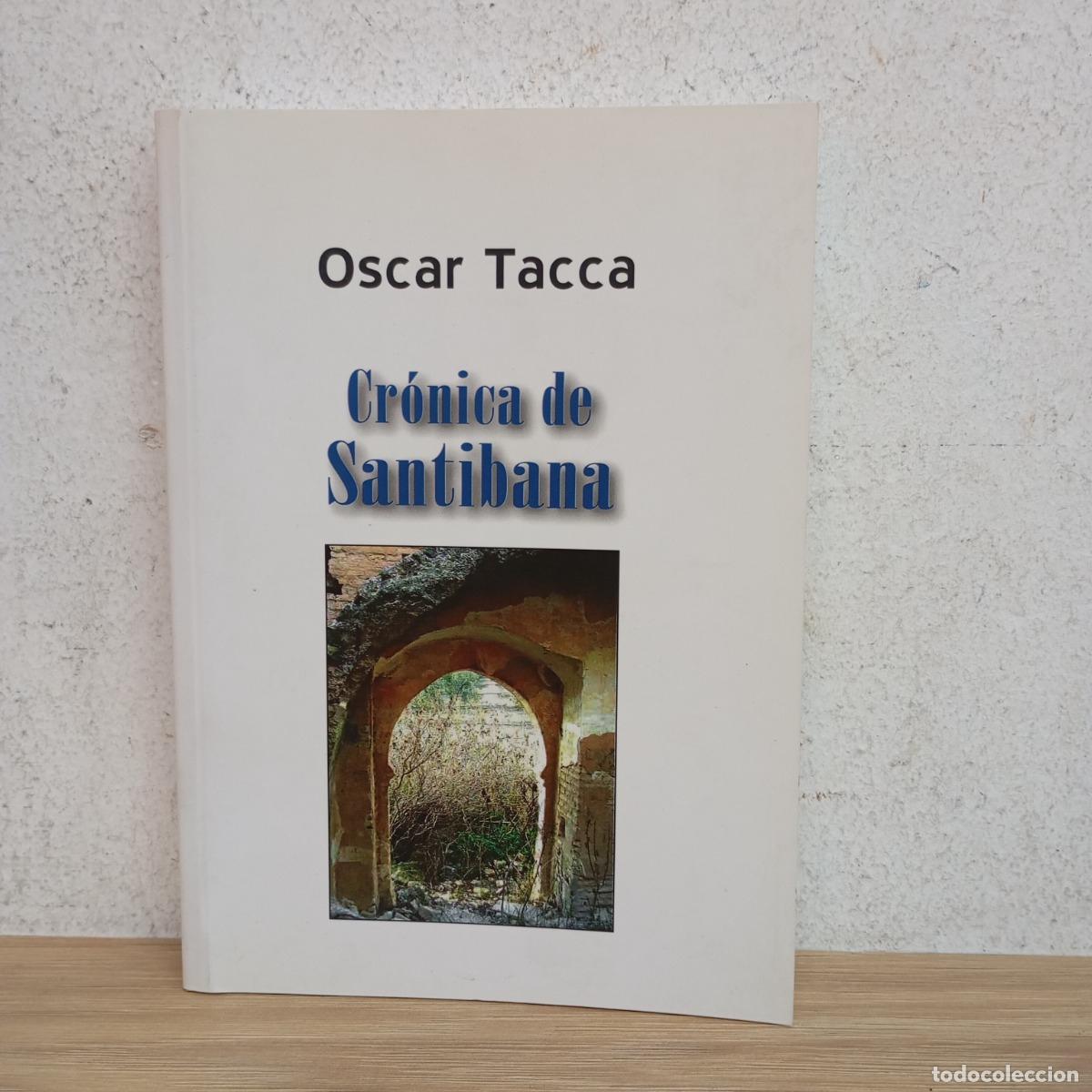 Libri di seconda mano: Cr&oacute;nica de Santibana - Oscar Tacca