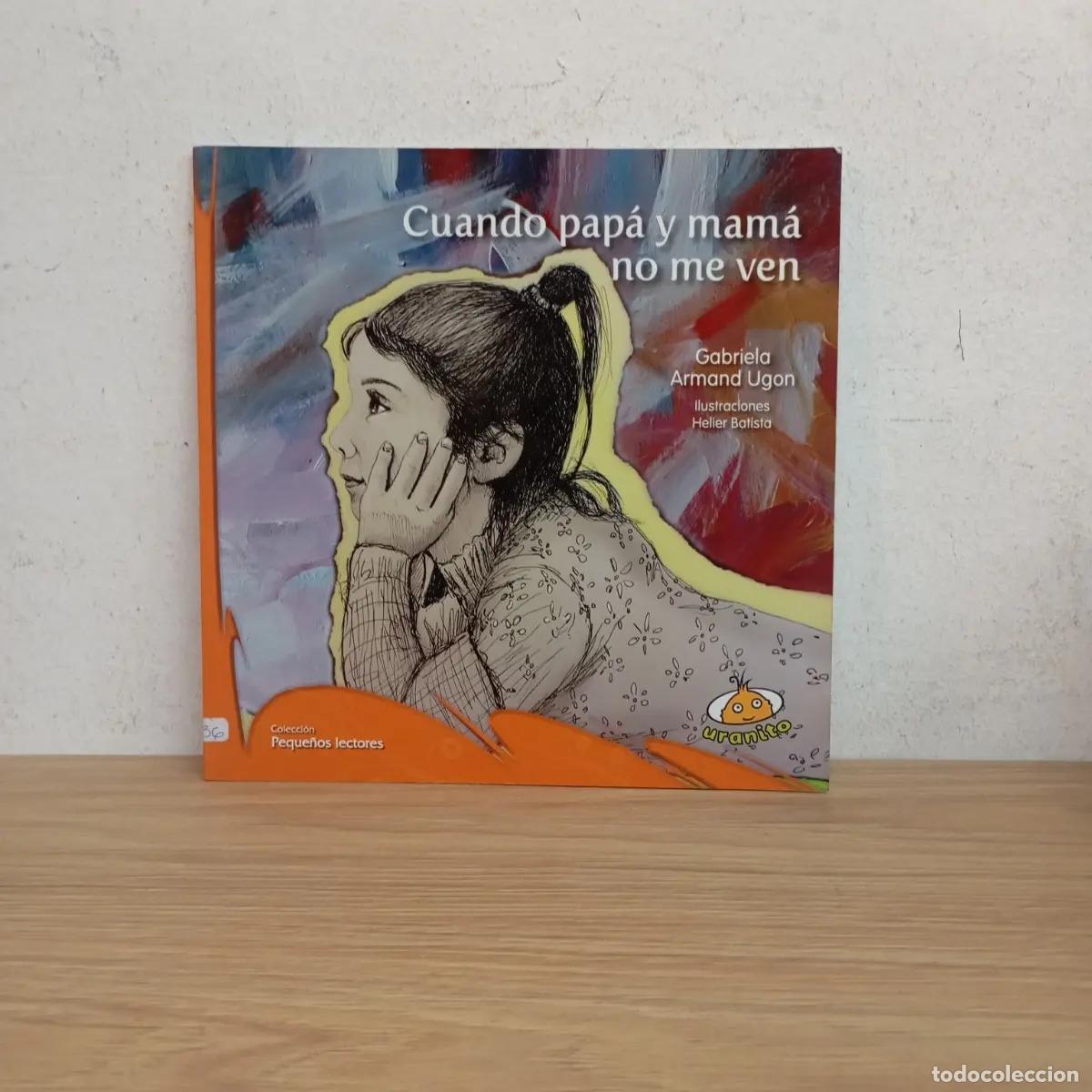 Libros: Cuando pap&aacute; y mam&aacute; no me ven - Gabriela Armand Ugon